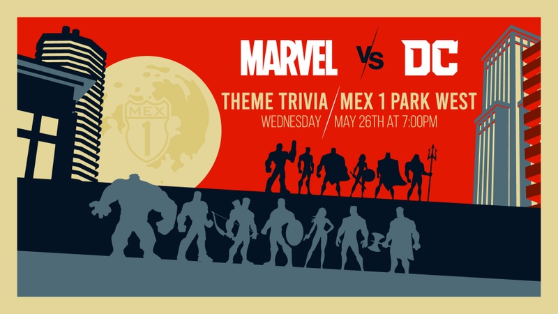 Marvel vs DC Theme Trivia at Mex 1 Park West on Wednesday May 26th at 7pm